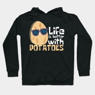 Life Is Better With Potatoes Funny Hoodie